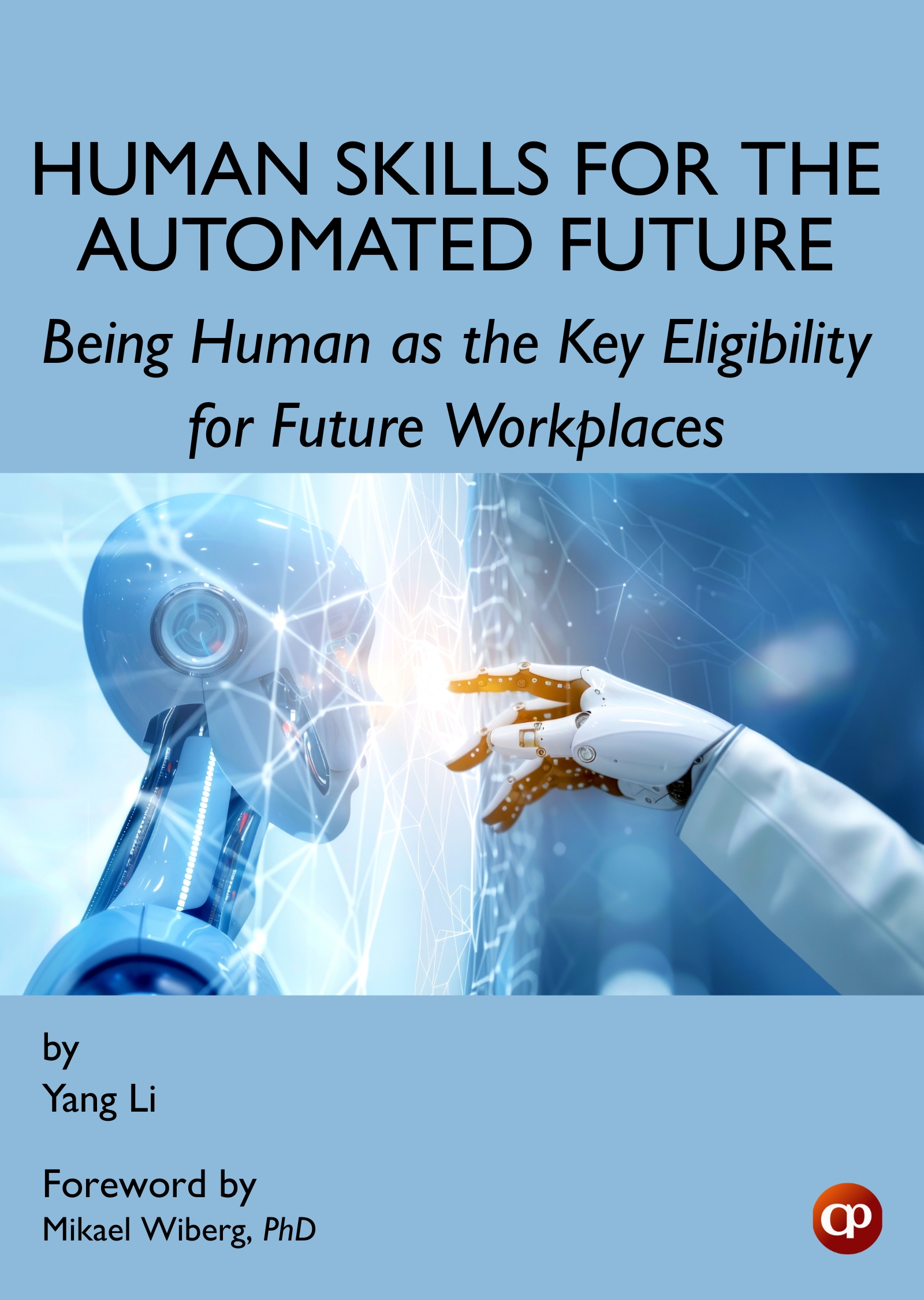 Book: Human Skills for the Automated Future: Being Human as the Key Eligibility for Future Workplaces by CSMFL Publications