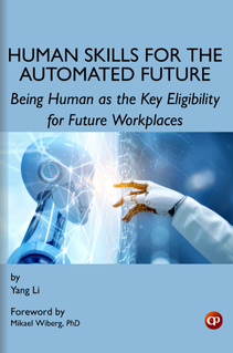 Book: Human Skills for the Automated Future: Being Human as the Key Eligibility for Future Workplaces by CSMFL Publications